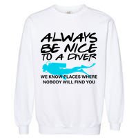 Always Be Nice To A Diver Garment-Dyed Sweatshirt