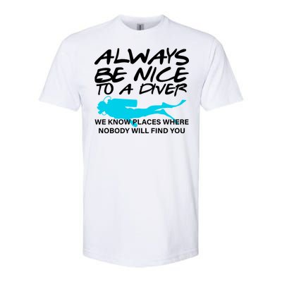 Always Be Nice To A Diver Softstyle CVC T-Shirt