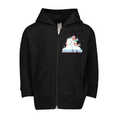 Always Be You Unicorn Toddler Zip Fleece Hoodie