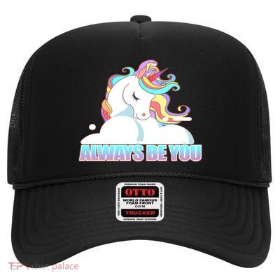 Always Be You Unicorn High Crown Mesh Back Trucker Hat