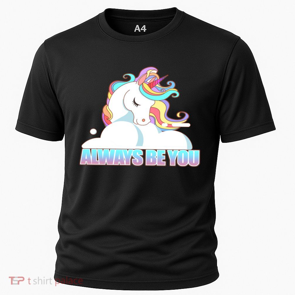 Always Be You Unicorn Performance Shirt