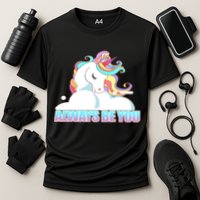 Always Be You Unicorn Performance Shirt