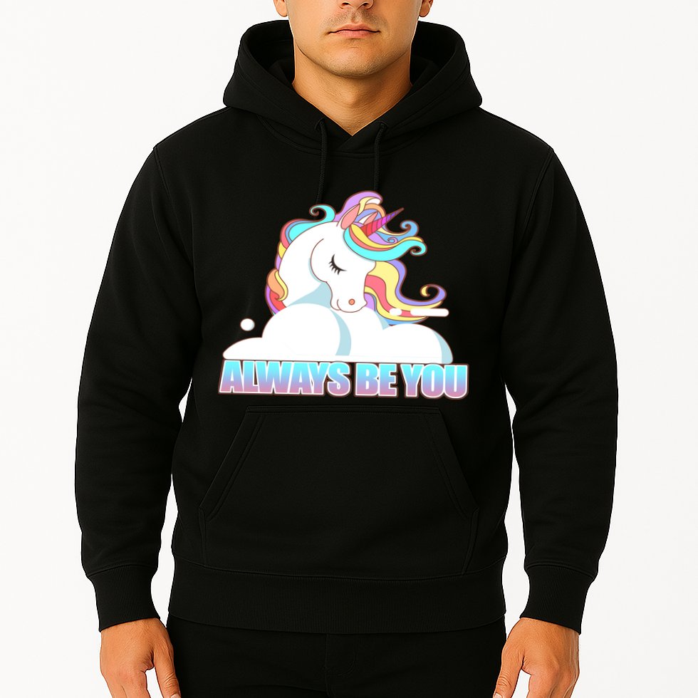 Always Be You Unicorn Hoodie