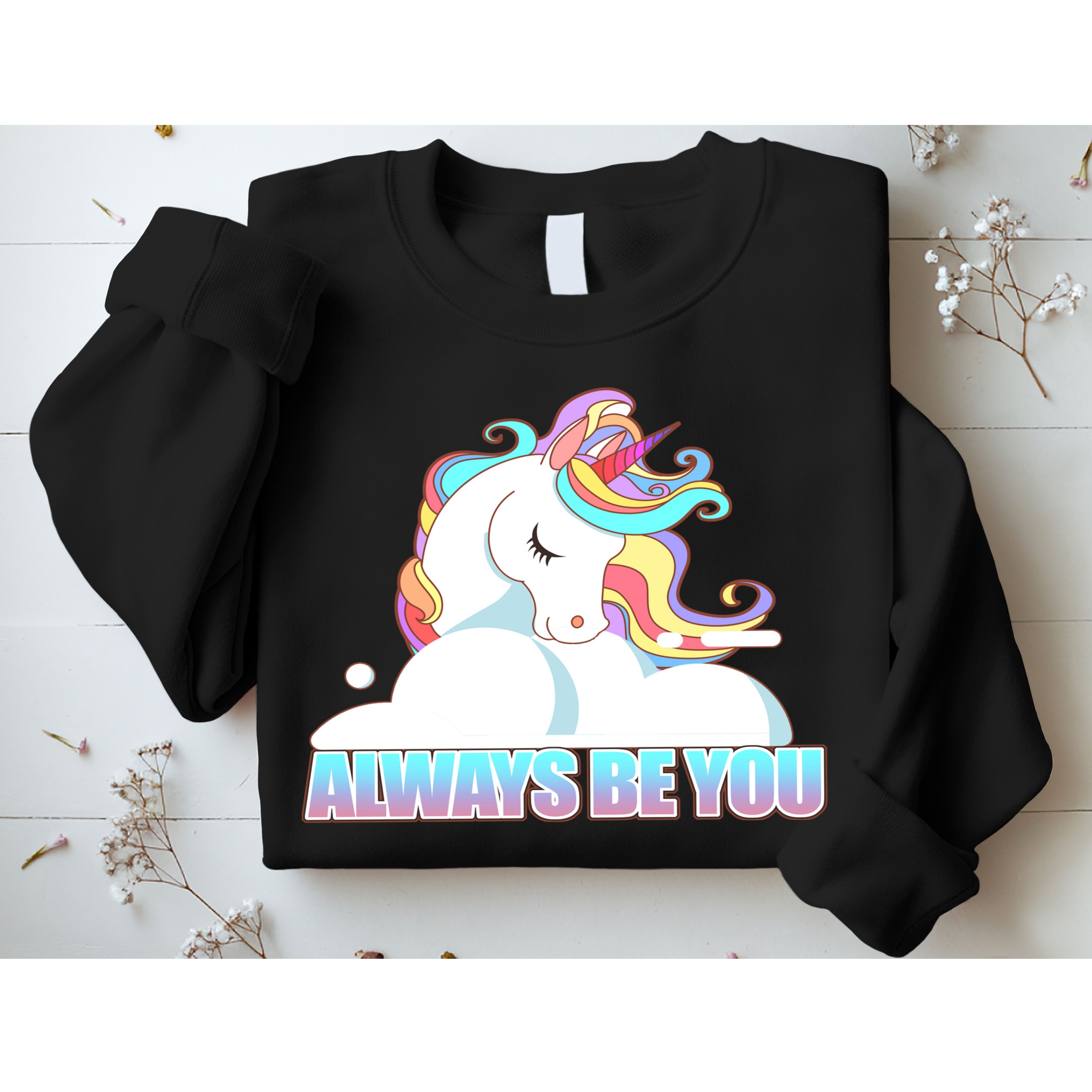 Always Be You Unicorn Sweatshirt