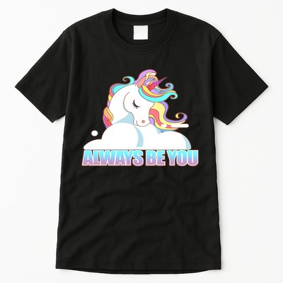 Always Be You Unicorn Tall T-Shirt