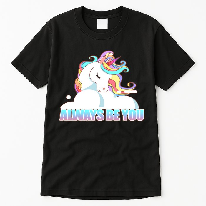 Always Be You Unicorn Tall T-Shirt
