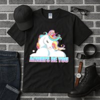 Always Be You Unicorn Tall T-Shirt