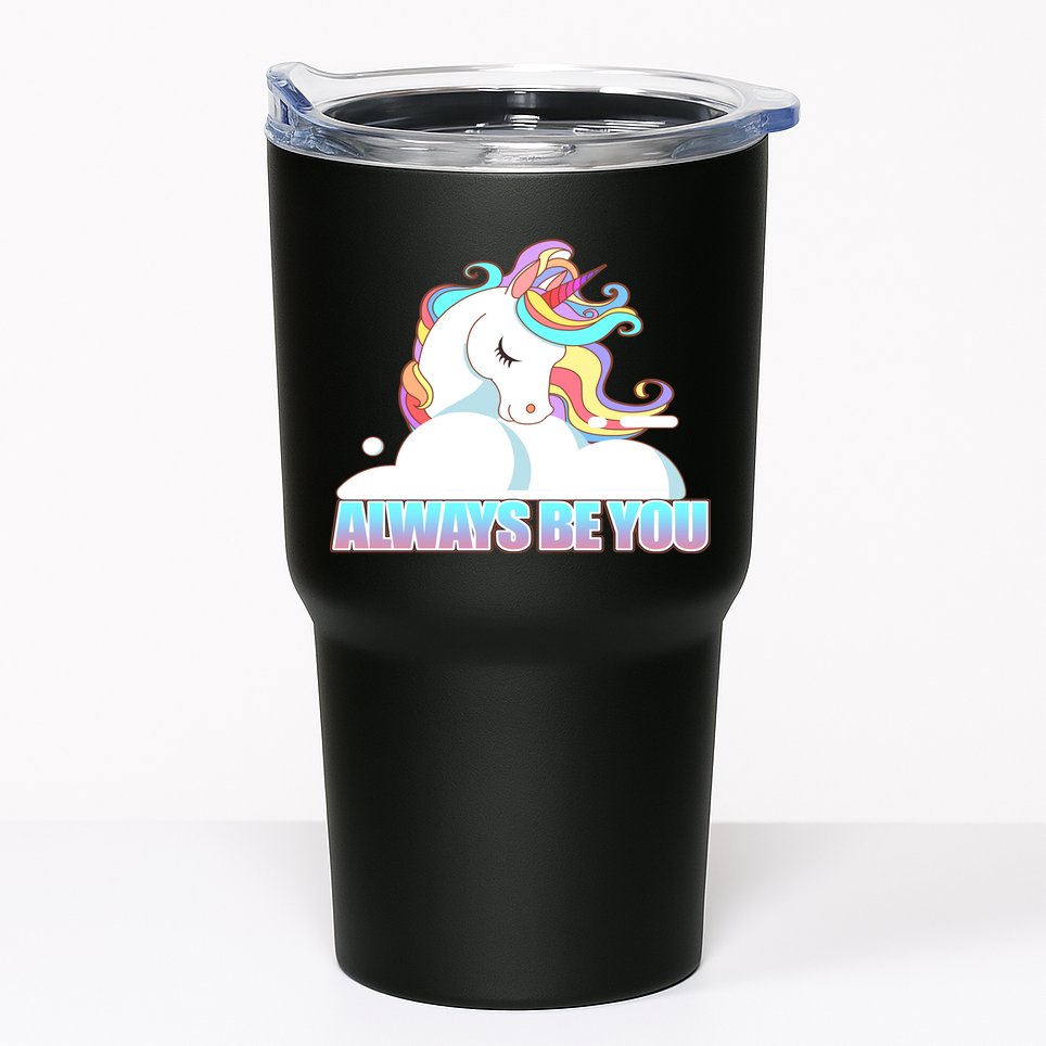 Always Be You Unicorn Tumbler