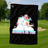 Always Be You Unicorn Golf Towel