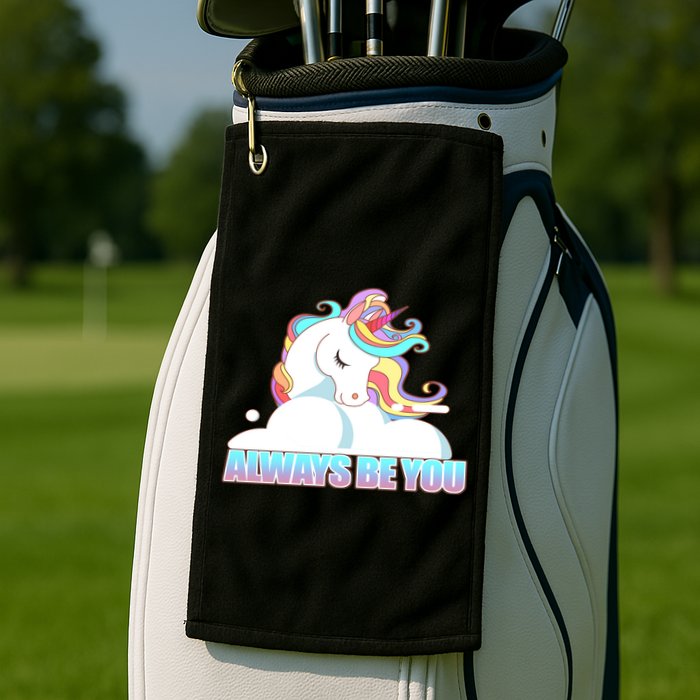 Always Be You Unicorn Golf Towel