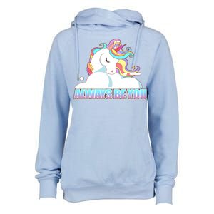 Always Be You Unicorn Womens Funnel Neck Pullover Hood