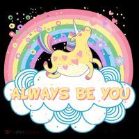 Always Be You Unicorn Rainbow T-Shirt