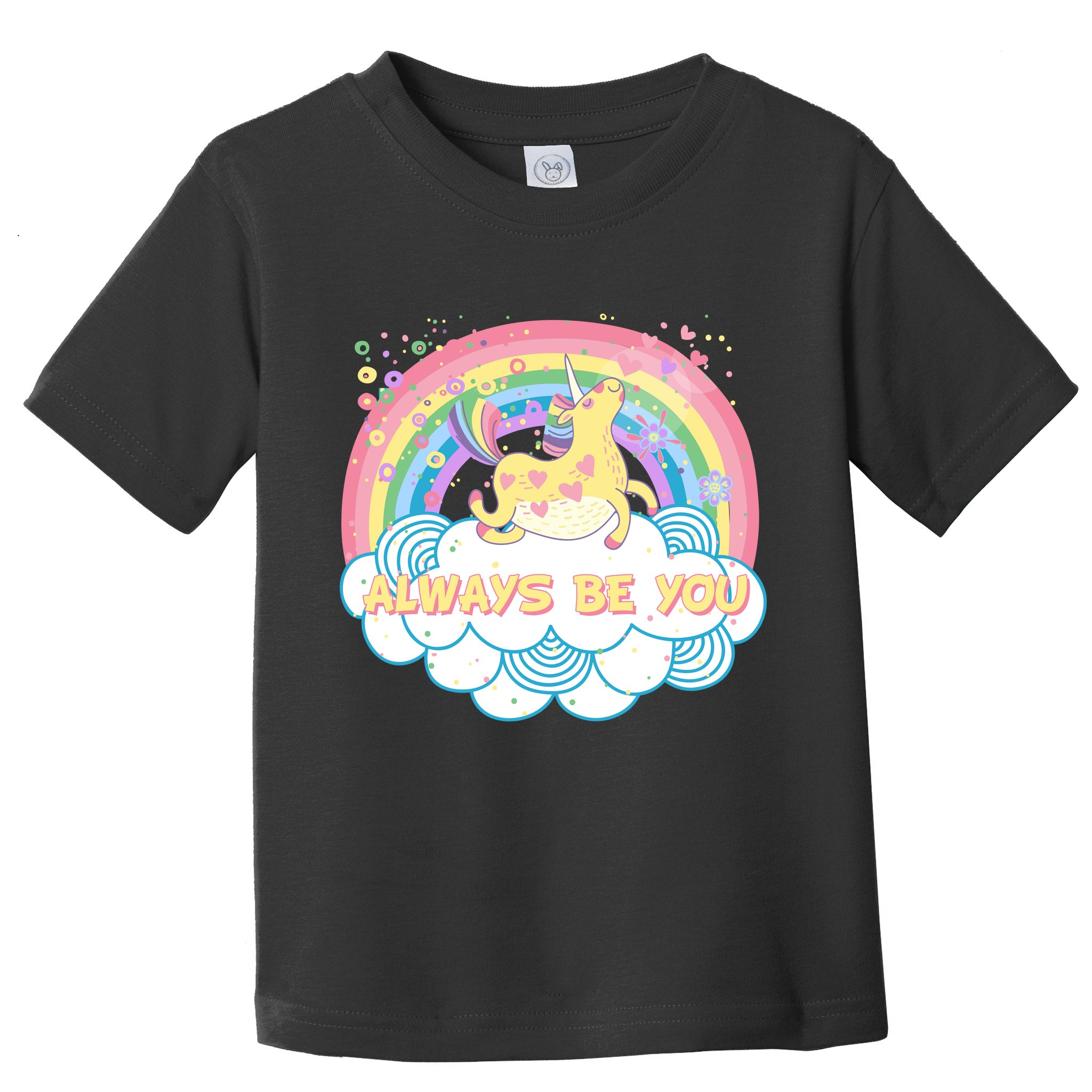 Always Be You Unicorn Rainbow Toddler T-Shirt