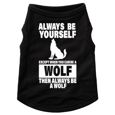 Always Be Yourself Excepts When You Can Be A Wolf Doggie Tank