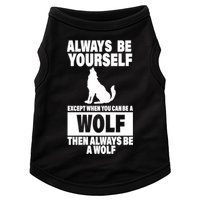 Always Be Yourself Excepts When You Can Be A Wolf Doggie Tank