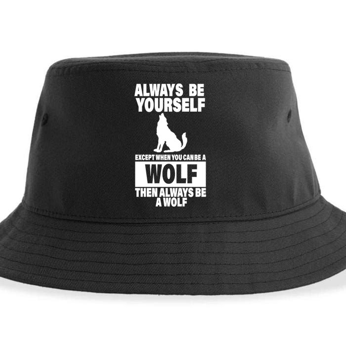 Always Be Yourself Excepts When You Can Be A Wolf Sustainable Bucket Hat