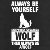 Always Be Yourself Excepts When You Can Be A Wolf Beanie
