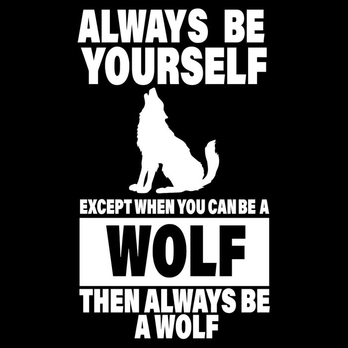 Always Be Yourself Excepts When You Can Be A Wolf Drawstring Bag