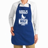 Always Be Yourself Excepts When You Can Be A Wolf Apron