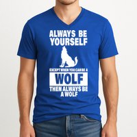 Always Be Yourself Excepts When You Can Be A Wolf V-Neck T-Shirt