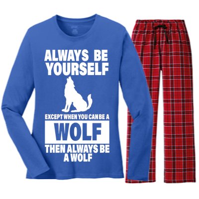 Always Be Yourself Excepts When You Can Be A Wolf Women's Long Sleeve Flannel Pajama Set 