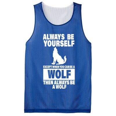 Always Be Yourself Excepts When You Can Be A Wolf Mesh Reversible Basketball Jersey Tank