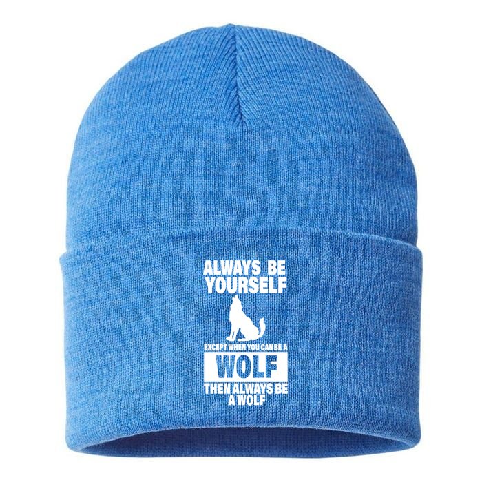 Always Be Yourself Excepts When You Can Be A Wolf Sustainable Knit Beanie