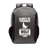 Always Be Yourself Excepts When You Can Be A Wolf Vector Backpack
