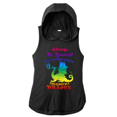 Always Be Yourself Unless You Can Be A Dragon  Ladies PosiCharge Tri-Blend Wicking Draft Hoodie Tank