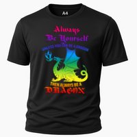 Always Be Yourself Unless You Can Be A Dragon  Performance Shirt