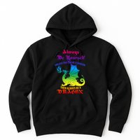 Always Be Yourself Unless You Can Be A Dragon  Hoodie