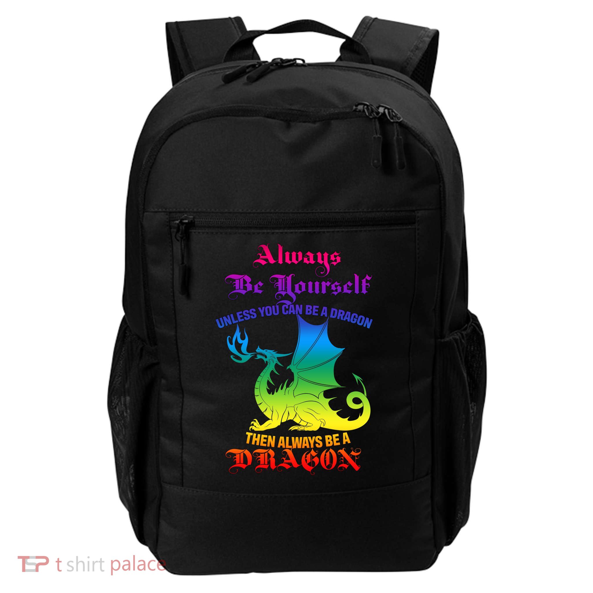 Always Be Yourself Unless You Can Be A Dragon  Daily Commute Backpack