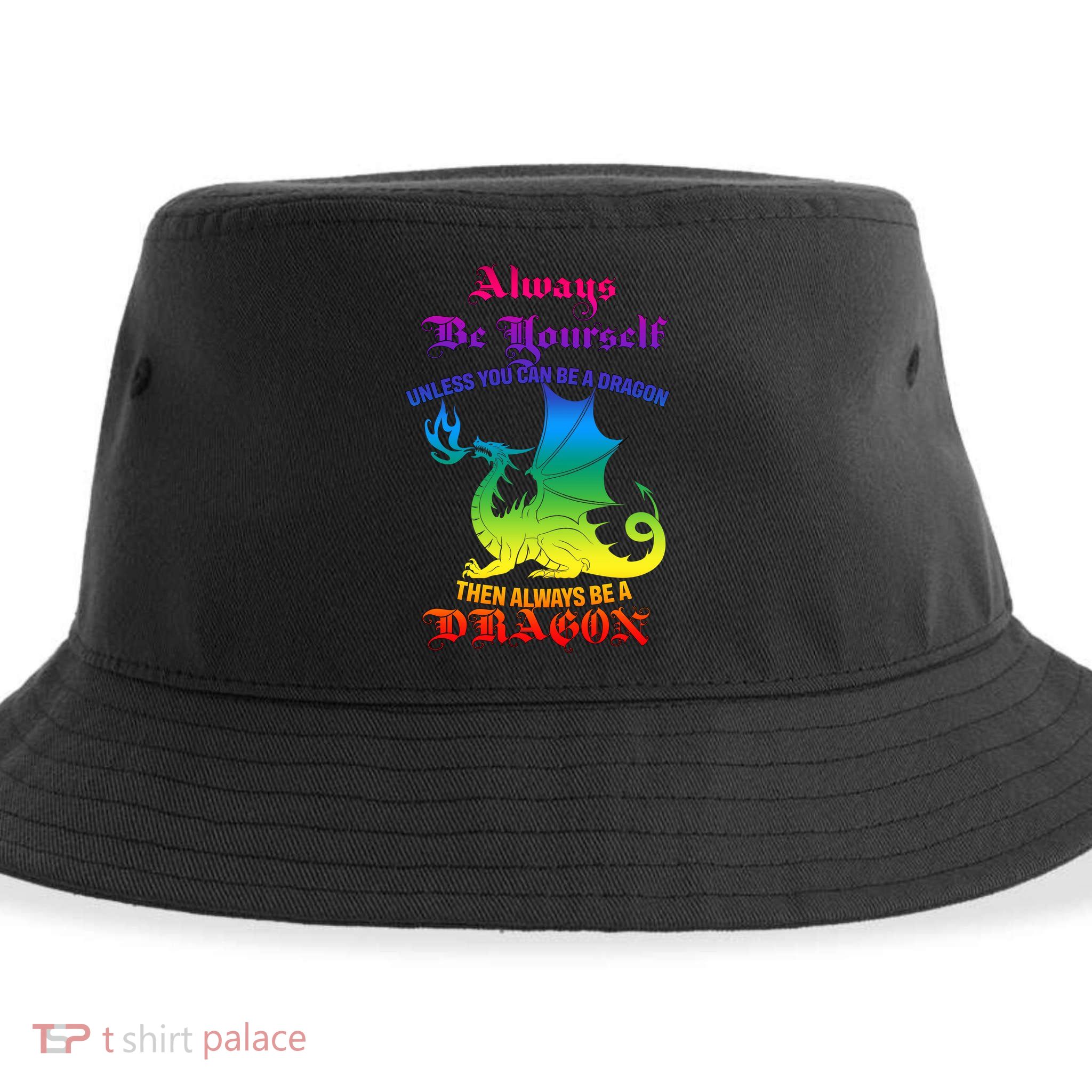 Always Be Yourself Unless You Can Be A Dragon  Sustainable Bucket Hat