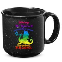 Always Be Yourself Unless You Can Be A Dragon  15oz Campfire Ceramic Mug