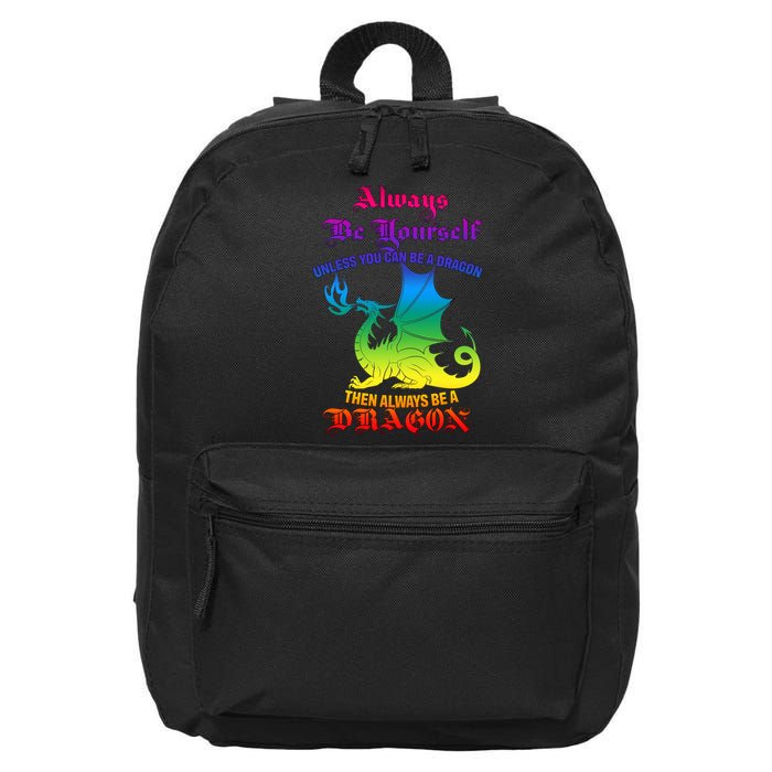 Always Be Yourself Unless You Can Be A Dragon  16 in Basic Backpack