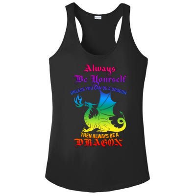 Always Be Yourself Unless You Can Be A Dragon  Ladies PosiCharge Competitor Racerback Tank