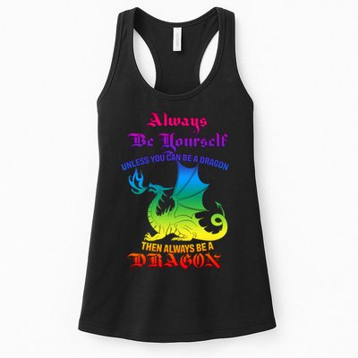 Always Be Yourself Unless You Can Be A Dragon  Womens Tank Top