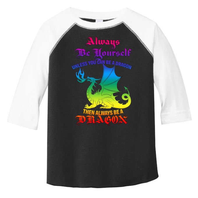 Always Be Yourself Unless You Can Be A Dragon  Toddler Fine Jersey T-Shirt