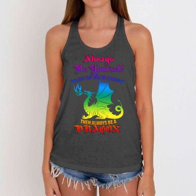 Always Be Yourself Unless You Can Be A Dragon  Women's Knotted Racerback Tank