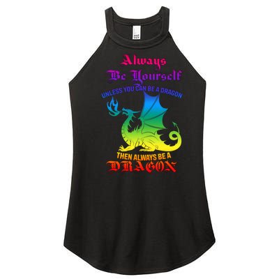 Always Be Yourself Unless You Can Be A Dragon  Women's Perfect Tri Rocker Tank