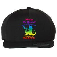 Always Be Yourself Unless You Can Be A Dragon  Wool Snapback Cap