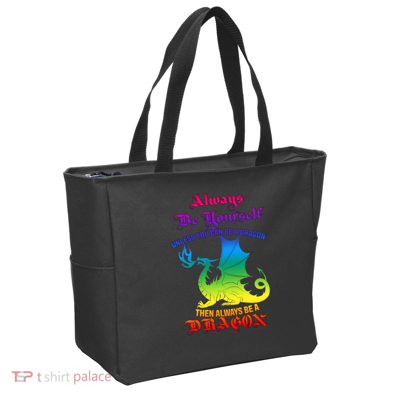 Always Be Yourself Unless You Can Be A Dragon  Zip Tote Bag