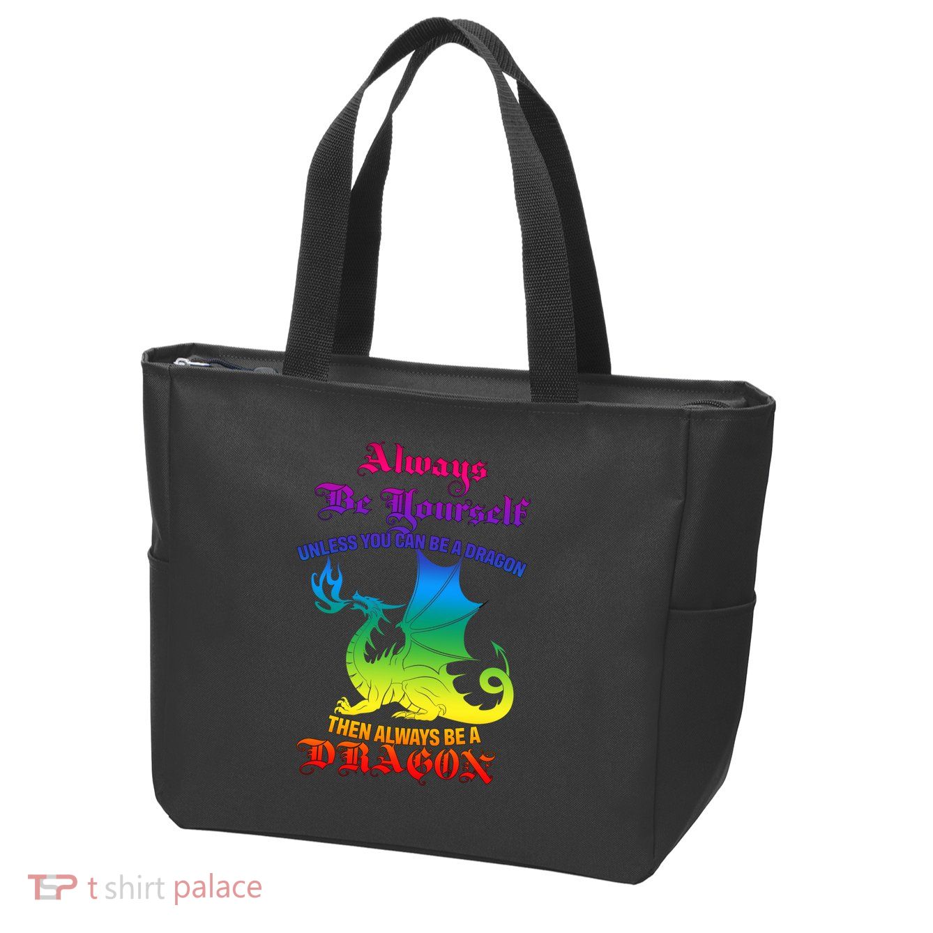 Always Be Yourself Unless You Can Be A Dragon  Zip Tote Bag