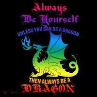 Always Be Yourself Unless You Can Be A Dragon  Zip Tote Bag