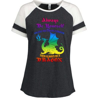 Always Be Yourself Unless You Can Be A Dragon  Enza Ladies Jersey Colorblock Tee