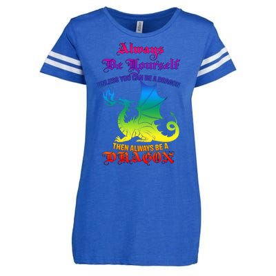 Always Be Yourself Unless You Can Be A Dragon  Enza Ladies Jersey Football T-Shirt