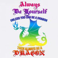 Always Be Yourself Unless You Can Be A Dragon  Garment-Dyed Sweatshirt