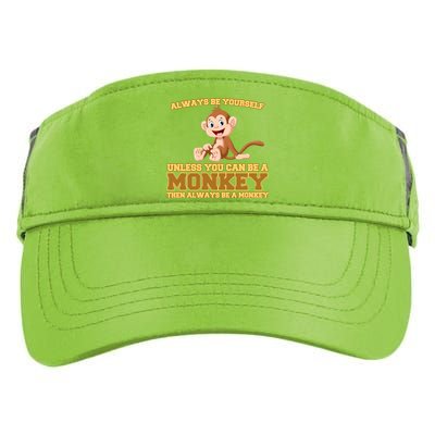 Always Be Yourself Unless You Can Be A Monkey Adult Drive Performance Visor