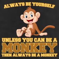 Always Be Yourself Unless You Can Be A Monkey 7 Panel Mesh Trucker Snapback Hat