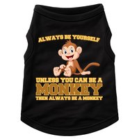Always Be Yourself Unless You Can Be A Monkey Doggie Tank